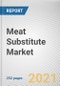 Meat Substitute Market by Product Type, Source, and Category: Global Opportunity Analysis and Industry Forecast, 2021-2027 - Product Image