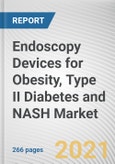 Endoscopy Devices for Obesity, Type II Diabetes and NASH Market by Product, Procedure and Disease Indication: Global Opportunity Analysis and Industry Forecast, 2021-2028- Product Image