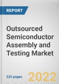 Outsourced Semiconductor Assembly and Testing Market By Process, By Packaging Type, By Application: Global Opportunity Analysis and Industry Forecast, 2021-2031- Product Image