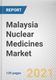 Malaysia Nuclear Medicines Market by Type, Modality, Application and End User: Opportunity Analysis and Industry Forecast, 2020-2028- Product Image