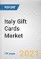 Italy Gift Cards Market by Functional Attribute Distribution Channel, Product Type, End User, Age Group, Application: Opportunity Analysis and Industry Forecast, 2021-2028 - Product Thumbnail Image