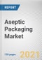 Aseptic Packaging Market by Packaging Type, Material and End-User Industry: Global Opportunity Analysis and Industry Forecast, 2021-2028 - Product Image
