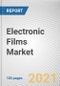 Electronic Films Market by Film Type, Thickness and Thin, Material and Application: Opportunity Analysis and Industry Forecast, 2021-2028 - Product Thumbnail Image