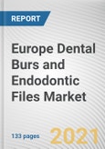 Europe Dental Burs and Endodontic Files Market by Product and Distribution Channel: Opportunity Analysis and Industry Forecast, 2021-2028- Product Image