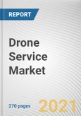 Drone Service Market by Type, Services, Application and Solution: Global Opportunity Analysis and Industry Forecast, 2021-2030- Product Image