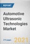Automotive Ultrasonic Technologies Market by Type, Application and Vehicle Type: Global Opportunity Analysis and Industry Forecast, 2021-2028 - Product Thumbnail Image