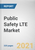 Public Safety LTE Market By Type, Service, Deployment Model and Application and End User: Global Opportunity Analysis and Industry Forecast, 2021-2028- Product Image