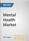 Mental Health Market by Disorder, Service and Age Group: Global Opportunity Analysis and Industry Forecast, 2021-2030 - Product Image
