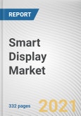 Smart Display Market By Type, Resolution, Display Size and End User: Global Opportunity Analysis and Industry Forecast, 2021-2028- Product Image