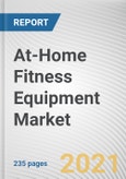 At-Home Fitness Equipment Market by Product Type, Distribution Channel, End User, Price Point: Global Opportunity Analysis and Industry Forecast 2021-2027- Product Image