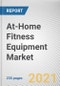 At-Home Fitness Equipment Market by Product Type, Distribution Channel, End User, Price Point: Global Opportunity Analysis and Industry Forecast 2021-2027 - Product Thumbnail Image