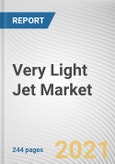 Very Light Jet Market by Aircraft Type, End Use, Material and Propulsion: Global Opportunity Analysis and Industry Forecast, 2021-2030- Product Image