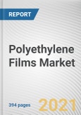 Polyethylene Films Market by Technology, Type, Material and Application: Global Opportunity Analysis and Industry Forecast, 2021-2028- Product Image