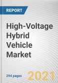 High-Voltage Hybrid Vehicle Market by Vehicle Type, Propulsion and Plug-in Hybrid Electric Vehicle, and Voltage: Global Opportunity Analysis and Industry Forecast, 2021-2030- Product Image