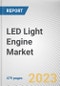 LED Light Engine Market By Product Type, Installation Type, Application and End User: Global Opportunity Analysis and Industry Forecast, 2021-2030 - Product Image