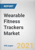 Wearable Fitness Trackers Market by Device Type, Component, Connectivity, Operating System, Distribution Channel and Application: Global Opportunity Analysis and Industry Forecast, 2021-2028- Product Image
