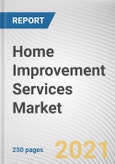 Home Improvement Services Market by Type, Buyers Age and City Type: Global Opportunity Analysis and Industry Forecast, 2021-2030- Product Image
