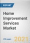 Home Improvement Services Market by Type, Buyers Age and City Type: Global Opportunity Analysis and Industry Forecast, 2021-2030 - Product Image