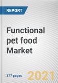 Functional pet food Market by Pet, Source, Application and Distribution Channel: Global Opportunity Analysis and Industry Forecast, 2021-2030- Product Image