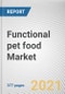 Functional pet food Market by Pet, Source, Application and Distribution Channel: Global Opportunity Analysis and Industry Forecast, 2021-2030 - Product Thumbnail Image