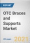 OTC Braces and Supports Market by Product, Type, Application and Distribution Channel: Global Opportunity Analysis and Industry Forecast, 2021-2030 - Product Image