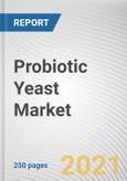 Probiotic Yeast Market by Form, Application and Sales Channel: Global Opportunity Analysis and Industry Forecast, 2021-2030- Product Image