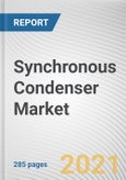 Synchronous Condenser Market by Type, Cooling Type, Starting Method, Reactive Power Rating and End User: Global Opportunity Analysis and Industry Forecast, 2021-2030- Product Image
