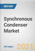 Synchronous Condenser Market by Type, Cooling Type, Starting Method, Reactive Power Rating and End User: Global Opportunity Analysis and Industry Forecast, 2021-2030- Product Image
