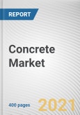 Concrete Market by Concrete Type, Application and End-User Industry: Global Opportunity Analysis and Industry Forecast, 2021-2030- Product Image