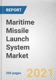 Maritime Missile Launch System Market by System, Mode and Launch Type: Global Opportunity Analysis and Industry Forecast, 2021-2030- Product Image