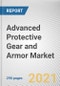 Advanced Protective Gear and Armor Market by End-use Industry, User and Type: Global Opportunity Analysis and Industry Forecast, 2021-2030 - Product Thumbnail Image