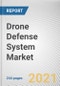 Drone Defense System Market by End User, Technology and Application: Global Opportunity Analysis and Industry Forecast, 2021-2030 - Product Image