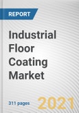 Industrial Floor Coating Market by Resin Type, by Flooring Material, by Component and by End-user Industry: Global Opportunity Analysis and Industry Forecast, 2021-2030- Product Image