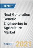 Next Generation Genetic Engineering in Agriculture Market by Objective, Application and Trait: Global Opportunity Analysis and Industry Forecast, 2021-2030- Product Image