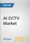 AI CCTV Market by Offering, Camera Type, Deployment and End user: Global Opportunity Analysis and Industry Forecast, 2021-2030 - Product Thumbnail Image
