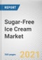 Sugar-Free Ice Cream Market by Type, Form, End Use and Distribution Channel: Global Opportunity Analysis and Industry Forecast, 2021-2030 - Product Thumbnail Image