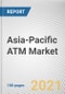 Asia-Pacific ATM Market by Solution Type, Deployment Solution and Type: Opportunity Analysis and Industry Forecast, 2021-2030 - Product Thumbnail Image