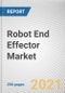 Robot End Effector Market by Type, Application, End User and Robot Type: Global Opportunity Analysis and Industry Forecast, 2021-2030 - Product Image