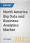 North America Big Data and Business Analytics Market by Component, Deployment Model, Analytics Tool, Application and Industry Vertical: Opportunity Analysis and Industry Forecast, 2021-2028 - Product Image