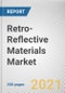 Retro-Reflective Materials Market by Technology, Product Type and Application: Global Opportunity Analysis and Industry Forecast 2020-2030 - Product Image