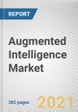 Augmented Intelligence Market by Component, Technology and Industry Verticals: Global Opportunity Analysis and Industry Forecast, 2021-2030- Product Image
