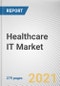 Healthcare IT Market by Product Type and End User: Global Opportunity Analysis and Industry Forecast, 2021-2030 - Product Image