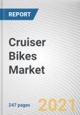 Cruiser Bikes Market by Engine Capacity, Price and Application: Global Opportunity Analysis and Industry Forecast, 2021-2030- Product Image