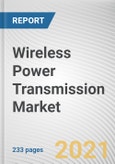 Wireless Power Transmission Market By Technology, Type and Application: Global Opportunity Analysis and Industry Forecast, 2021-2030- Product Image