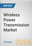 Wireless Power Transmission Market By Technology, Type and Application: Global Opportunity Analysis and Industry Forecast, 2021-2030- Product Image