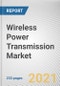 Wireless Power Transmission Market By Technology, Type and Application: Global Opportunity Analysis and Industry Forecast, 2021-2030 - Product Image