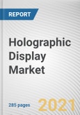 Holographic Display Market By Component, Technology, Dimension, End Use and Industry Vertical: Global Opportunity Analysis and Industry Forecast, 2021-2030- Product Image