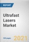 Ultrafast Lasers Market By Type, Pulse Duration, Application and End User: Opportunity Analysis and Industry Forecast, 2021-2030 - Product Thumbnail Image