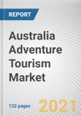 Australia Adventure Tourism Market by Type, by Activity by Type of Traveler By Age Group, By Sales Channel: Opportunity Analysis and Industry Forecast, 2021-2027.- Product Image