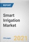 Smart Irrigation Market By Type Component and End Use: Global Opportunity Analysis and Industry Forecast, 2021-2030 - Product Thumbnail Image